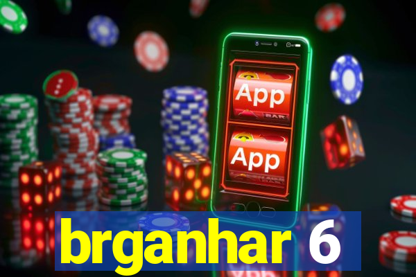 brganhar 6